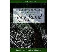 Short Nature Walks on Long Island, SHORT NATURE WALKS ON LONG ISLAND Kenneth Kindler, Priscilla Albright, Rodney Albright (Auteur)