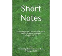 Short Notes: Supporting Paper 1 Socialization, Social Identity & Research Methods (Chapter 1 & 2) | For: Cambridge International AS & AL Sociology (9699)