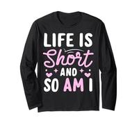 Short pour Femme Fille Slim Petite Life is Short and So Am I Manche Longue