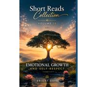Short Reads Collection - Volume 10: Emotional Growth and Self-Respect
