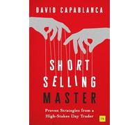 Short Selling Master: Proven Strategies from a High-stakes Day Trader