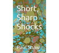 Short, Sharp Shocks