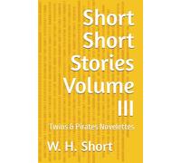 Short Short Stories Volume III: Twins & Pirates Novelettes