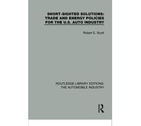 Short Sighted Solutions: Trade And Energy Policies For The Us Auto Industry