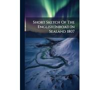 Short Sketch Of The English Inroad In Sealand 1807