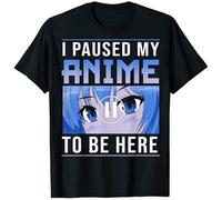 Short Sleeve I Paused My Anime to Be Here Manga Comics Kawaii Otaku Japan T-Shirt Shirt Black XXL
