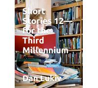 Short Stories 12-for the Third Millennium