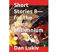 Short Stories 8-for the Third Millennium