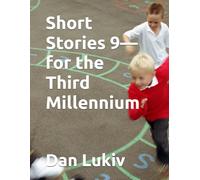Short Stories 9-for the Third Millennium