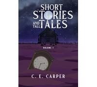 Short Stories and Tall Tales Volume 1
