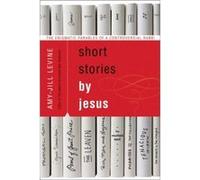 Short Stories by Jesus by AmyJill Levine Paperback Book Inconnu (Auteur)