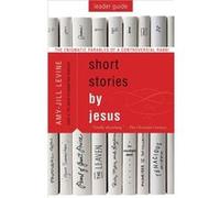 Short Stories by Jesus Leader Guide by AmyJill Levine Amy Jill Levine (Auteur)