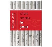 Short Stories by Jesus by AmyJill Levine Paperback Book Inconnu (Auteur)