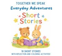 Short Stories for Kids Ages 6-10 18 Heartwarming Stories That Teach Friendship, Kindness, Confidence, and Life Lessons: Everyday Adventures