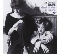 Short Stories for Pauline by Durutti Column (2012-05-04)