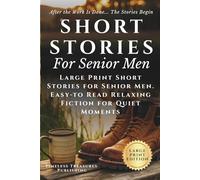 Short Stories for Senior Men: After the Work is Done: Large Print, Easy-to-Read Stories for Quiet Moments and Relaxing Evenings