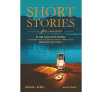 Short Stories for Seniors: 30 Feel-Good True Stories in History That Celebrate Unsung Heroes Who Changed the World (Large Print Easy-to-Read, Interesting and Inspirational Gift)