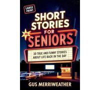 Short Stories for Seniors: 30 True and Funny Stories About Life Back in the Day - Large Print Nostalgic Tales of Drive-Ins, Party Lines, and Penny Candy to Make You Laugh and Remember