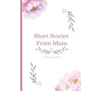 Short Stories From Mom: 20 Stories to Remember