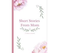 Short Stories From Mom: 20 Stories to Remember