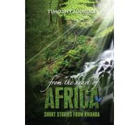 Short Stories From Rwanda: From the heart of Africa