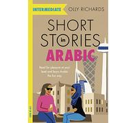 Short Stories in Arabic for Intermediate Learners (MSA): Read for pleasure at your level, expand your vocabulary and learn Modern Standard Arabic the fun way!