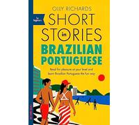 Short Stories in Brazilian Portuguese for Beginners: Read for pleasure at your level, expand your vocabulary and learn Brazilian Portuguese the fun way!