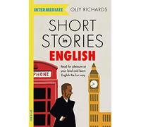 Nouvelles en anglais pour intermédiaires – Lire pour le plaisir et apprendre l'anglais en s'amusant