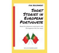 Short Stories in European Portuguese - For Beginner: Learn Portuguese with 40 fun and meaningful stories