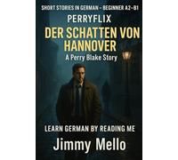 Short Stories in German - Beginner A2|B1: PERRYFLIX - Der schatten von Hannover