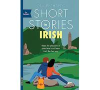 Short Stories in Irish for Beginners: Read for pleasure at your level, expand your vocabulary and learn Irish the fun way!