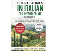 Short Stories in Italian For Intermediate Learners: From Classroom Italian to Real Fluency - Learn Naturally Through Authentic, Fun Short Stories