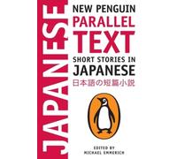 Short Stories in Japanese: New Penguin Parallel Text