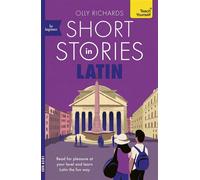 Short Stories in Latin for Beginners Read for pleasure at your level, expand your vocabulary and learn Latin the fun way! - Olly Richards - Teach Yourself - ebook (ePub) - Livre