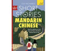 Short Stories in Mandarin Chinese for Intermediate Learners: Read for pleasure at your level, expand your vocabulary and learn Mandarin the fun way!