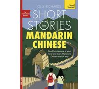 Short Stories in Mandarin Chinese for Intermediate Learners Read for pleasure at your level, expand your vocabulary and learn Mandarin the fun way! - Olly Richards - Teach Yourself - ebook (ePub) - Li
