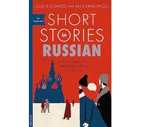 Short Stories in Russian for Beginners: Read for pleasure at your level, expand your vocabulary and learn Russian the fun way!