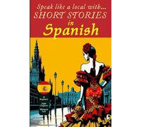 Short Stories in Spanish: Speak like a Local!
