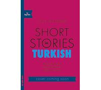 Short Stories in Turkish for Beginners: Read for pleasure at your level, expand your vocabulary and learn Turkish the fun way!