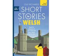 Short Stories in Welsh for Beginners: Read for pleasure at your level, expand your vocabulary and learn Welsh the fun way!