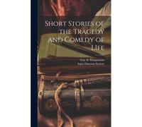 Short Stories Of The Tragedy And Comedy Of Life