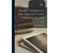 Short Stories Of The Tragedy And Comedy Of Life; Volume Ii