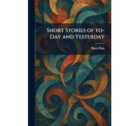 Short Stories of To-Day and Yesterday