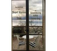 Short Stories & True (Black & White Edition) - [Version Originale] Carrie King, David Durnford, Rebekah French (Auteur)