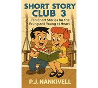 Short Story Club 3: Ten Short Stories for the Young and Young at Heart