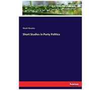 Short Studies In Party Politics