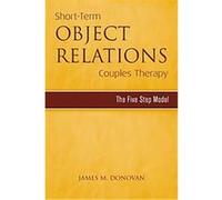 Short-Term Object Relations Couples Therapy James Donovan (Auteur)