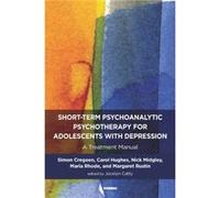 Short-term Psychoanalytic Psychotherapy for Adolescents with Depression Jocelyn Catty Simon Cregeen Carol Hughes Nick Midgley Maria Rhode Margaret Rustin (Auteur)