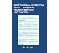 SHORT THEORETICAL INTRODUCTION ) TRIVIAL CONSEQUENCES, RECURRENT SEQUENCES, LIMIT FUNCTIONS)