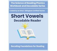 Short Vowels Decodable Reader: Science of Reading Aligned Decodable Text with Fluency, Comprehension & Writing Practice